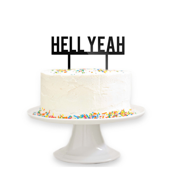 Hell Yeah Cake Topper