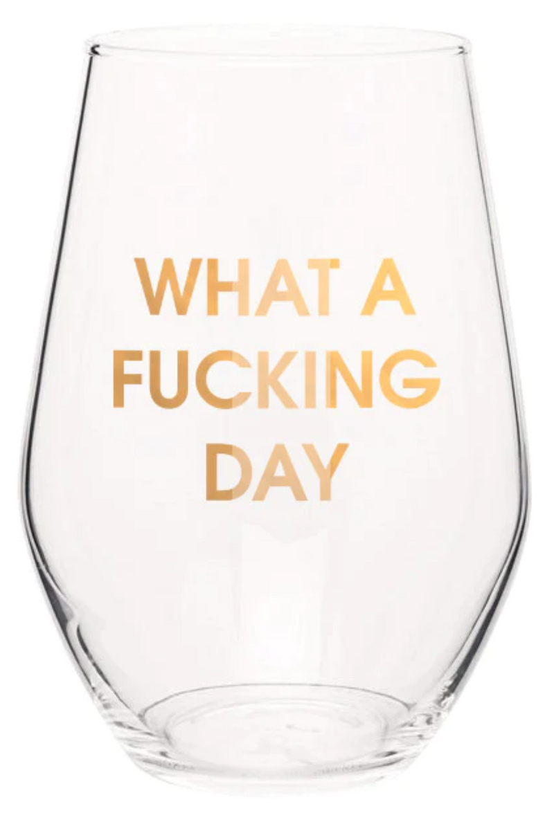 What a Fucking Day Wine Glass